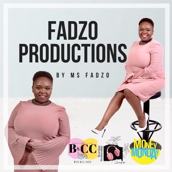 A Fadzo Productions Podcast