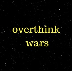 Overthink Wars show