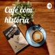 Café com história