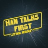 Han Talks First: Star Wars Podcast artwork