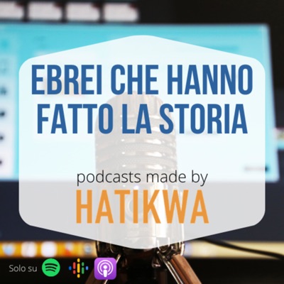Podcast italiani di Storia novità 2020 8 Ebrei che hanno fatto la Storia