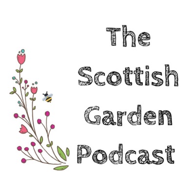 The Scottish Garden Podcast The Scottish Garden Podcast