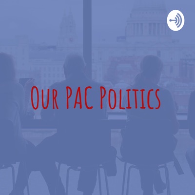 Our PAC Politics Our PAC Politics