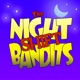 The Night-Shift Bandits