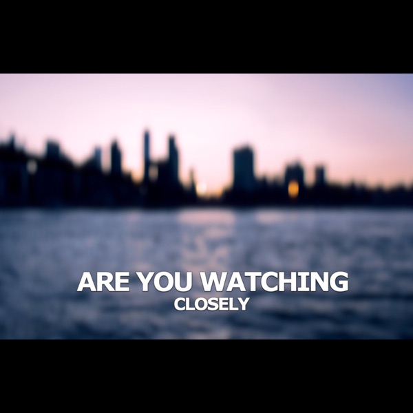 Are You Watching Closely Podcast Podtail