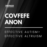 Covfefe Anon - Effective Autism > Effective Altruism