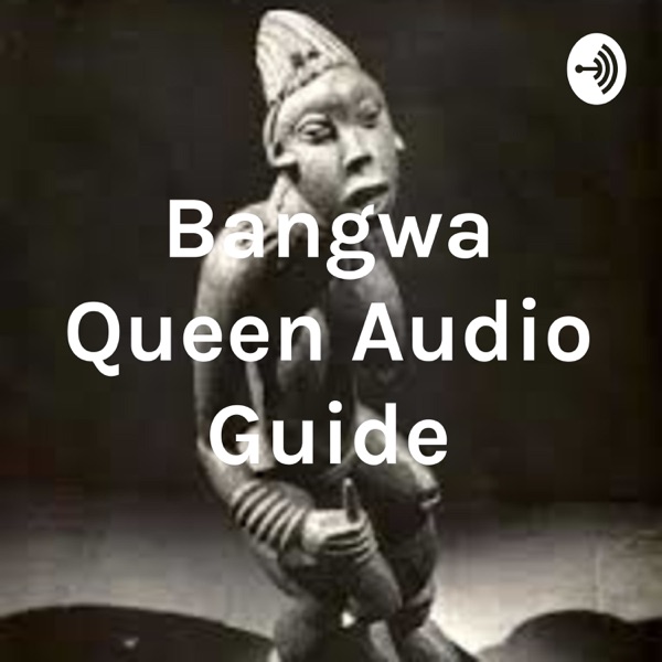 Bangwa Queen Audio Guide Artwork