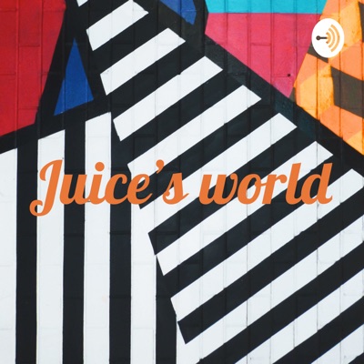 Juice's world