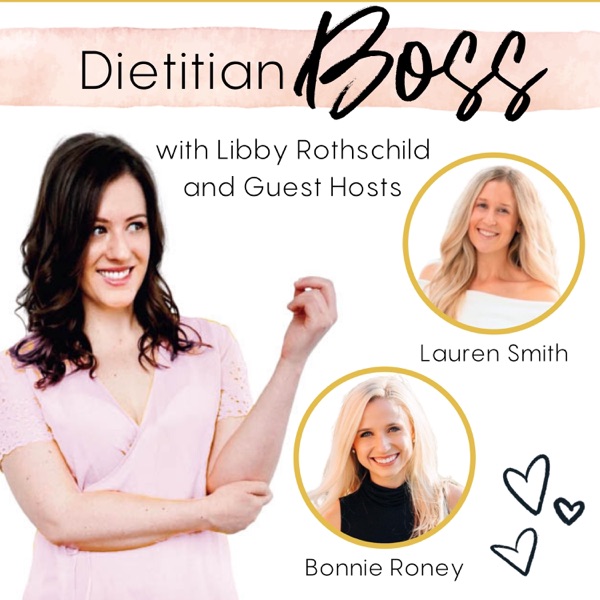 Dietitian Boss with Libby Rothschild MS, RD, CPT
