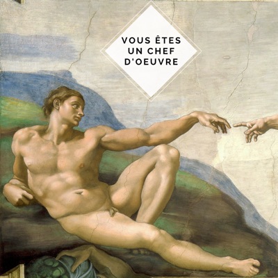 Vous êtes un chef-d'œuvre