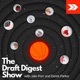 The Draft Digest Show