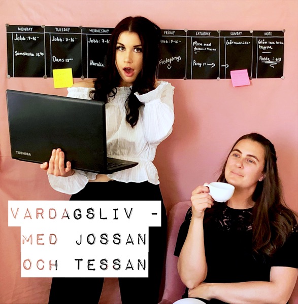 Vardagsliv- med Jossan och Tessan