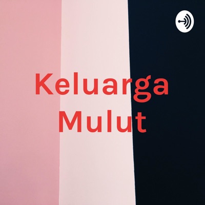 Keluarga Mulut