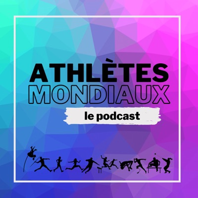 ATHLÈTES MONDIAUX - Le podcast 100% athlé:Mathilde Meurisse