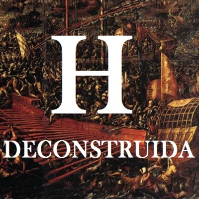 Podcast de Historia Deconstruida