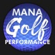 MANA Golf Performance Podcast