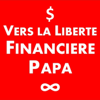 Vers la Liberté Financière Papa - Sylvain LIGA (Teddy)