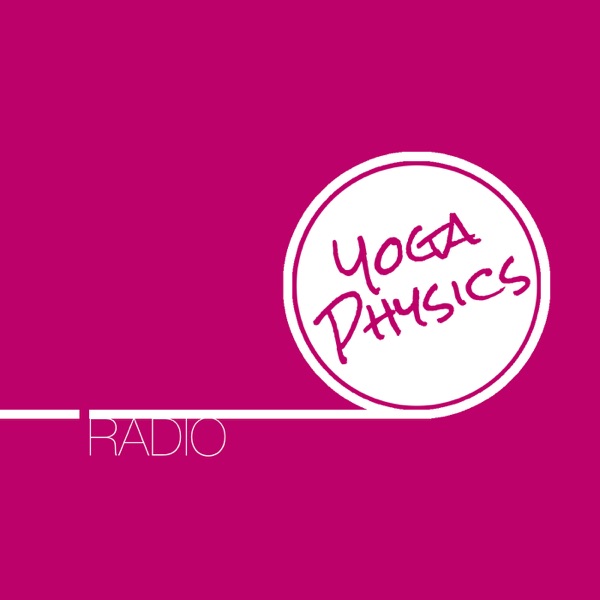 YOGA PHYSICS RADIO