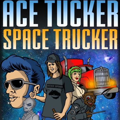 Ace Tucker Space Trucker Ace Tucker Space Trucker