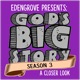 Edengrove Presents: God's Big Story, Season 3-A Closer Look