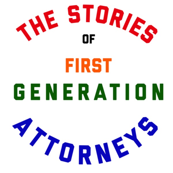 The Stories of First Generation Attorneys 