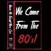 We Came From The 80's! artwork