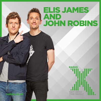 Elis James and John Robins on Radio X Podcast:Radio X