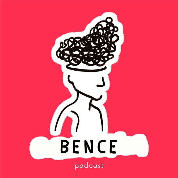 Bence Podcast