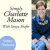 Simply Charlotte Mason Homeschooling (video) - Sonya Shafer