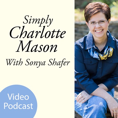 Simply Charlotte Mason Homeschooling (video):Sonya Shafer
