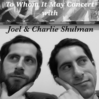 To Whom It May Concert podcast
