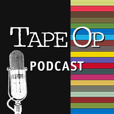 Tape Op Podcast:Tape Op Podcast