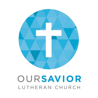 Our Savior Lutheran Podcast