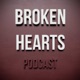 Broken Hearts Podcast