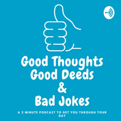 Good Thoughts, Good Deeds and Bad Jokes