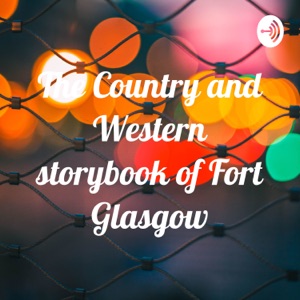 The Country and Western storybook of Fort Glasgow