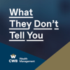 What They Don't Tell You - CWB Wealth Management