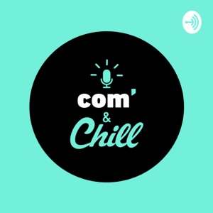 Com'& Chill