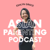 Asian Parenting Podcast - Eshlyn Grace