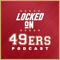 Locked On 49ers