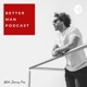 Better Man Podcast