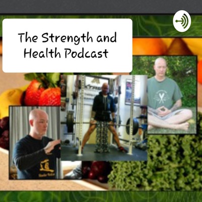 The Strength and Health Podcast with Scott Shetler.