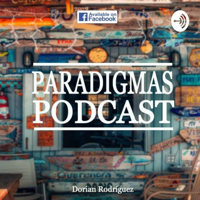 Paradigmas Podcast podcast