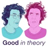 Good in Theory: A Political Philosophy Podcast artwork