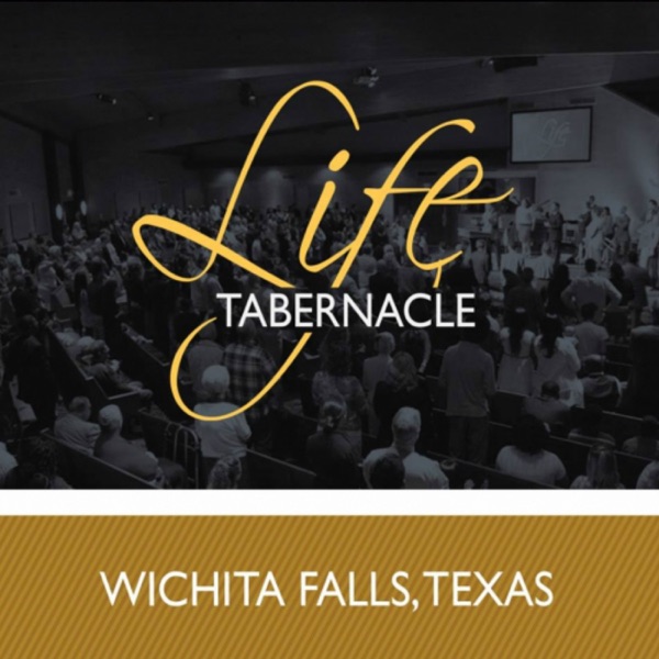 Life Tabernacle • Wichita Falls, Texas