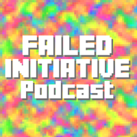 Failed Initiative podcast