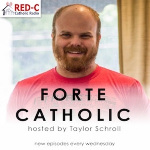 Forte Catholic Ep 209-Subjective Catholicism, Failure, & Sainthood w/Bearded Blevins