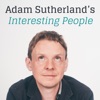 Adam Sutherland's Interesting People Podcast artwork