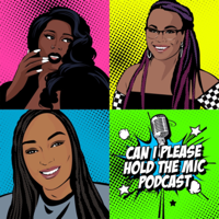 Can I Please Hold the Mic podcast
