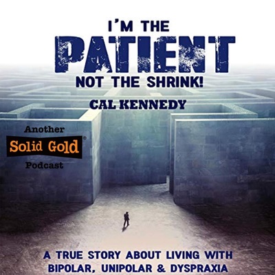 I'm the Patient, not the Shrink! by Cal Kennedy | Solid Gold Audiobook Studios:I'm the Patient, not the Shrink! by Cal Kennedy | Solid Gold Audiobook Studios